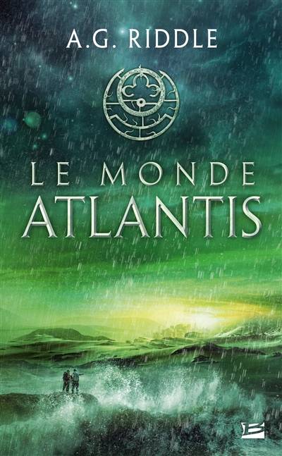 La trilogie Atlantis. Vol. 3. Le monde Atlantis | A.G. Riddle