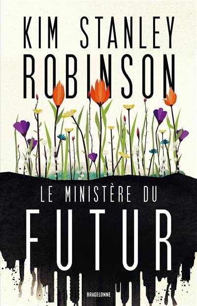 Le ministère du Futur | Kim Stanley Robinson, Claude Mamier