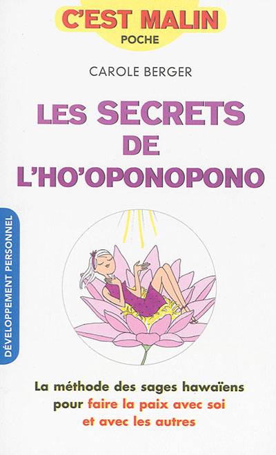 Les secrets de l'ho'oponopono : la méthode des sages hawaïens pour faire la paix avec soi et avec les autres | Carole Berger, David Amiel, Fotolia