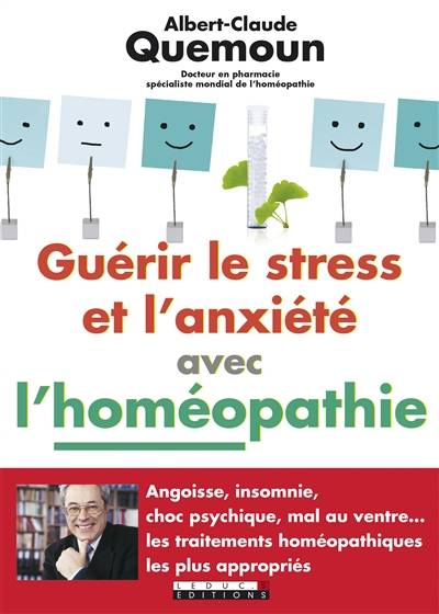 Guérir le stress et l'anxiété avec l'homéopathie | Albert-Claude Quemoun, Sophie Pensa, Marjorie Champarou, Corine Deletraz, Fotolia