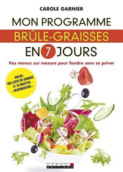 Mon programme brûle-graisses en 7 jours : vos menus sur mesure pour fondre sans se priver | Carole Garnier, Fotolia, Corine Deletraz