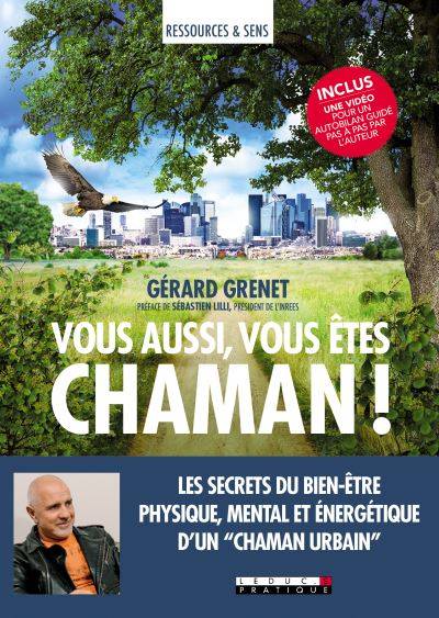 Vous aussi, vous êtes chaman ! | Gérard Grenet, Sébastien Lilli, Fotolia