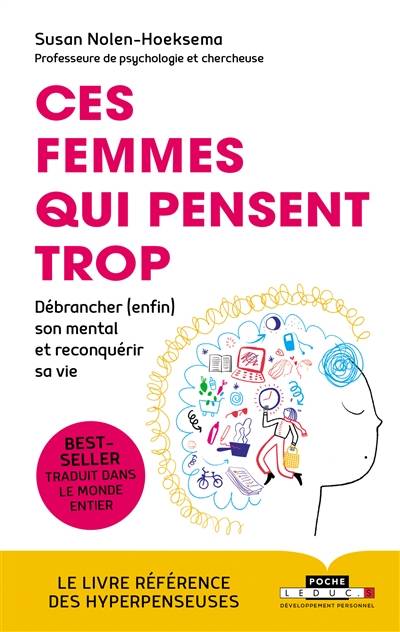 Ces femmes qui pensent trop : débrancher (enfin) son mental et reconquérir sa vie | Susan Nolen-Hoeksema, Laure Joanin-Llobet