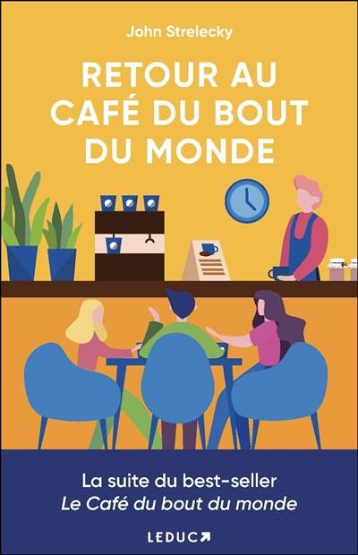 Retour au café du bout du monde | John P. Strelecky, Alain Williamson