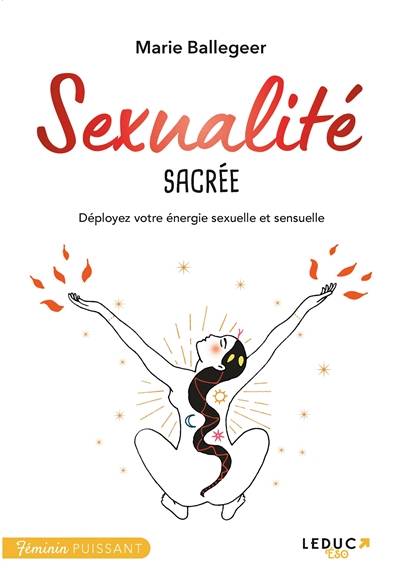 Sexualité sacrée : déployez votre énergie sexuelle et sensuelle | Marie Ballegeer, Yael Catherinet-Buk