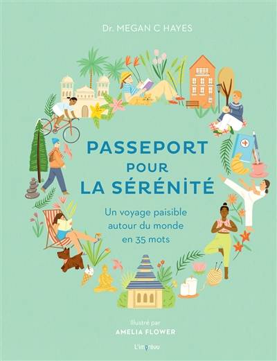 Passeport pour la sérénité : un voyage paisible autour du monde en 35 mots | Megan C. Hayes, Amelia Flower, Patricia Barthelemy