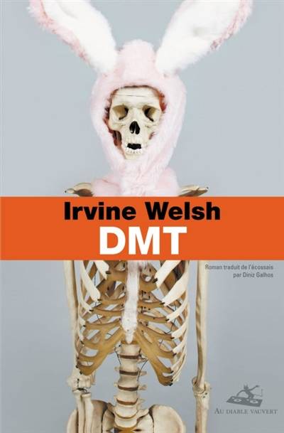 DMT | Irvine Welsh, Diniz Galhos