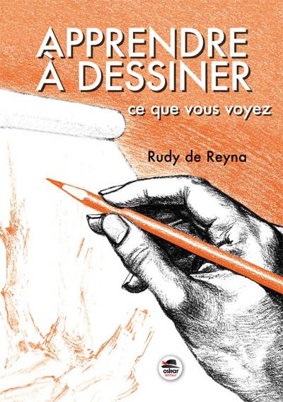 Apprendre à dessiner ce que vous voyez | Rudy De Reyna, Delphine Negre-Bouvet, Helene Tordo