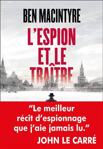 L'espion et le traître | Ben Macintyre, Henri Bernard