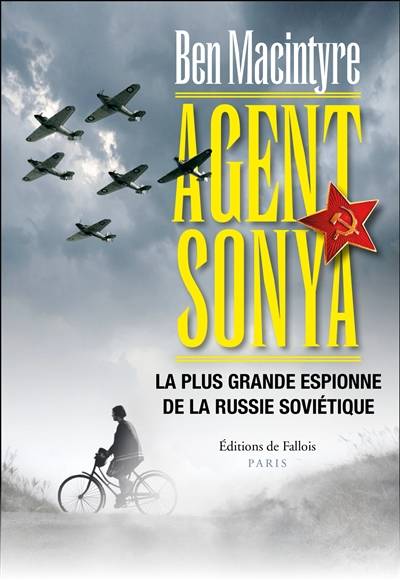 Agent Sonya : la plus grande espionne de la Russie soviétique | Ben Macintyre, Henri Bernard