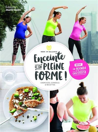 Enceinte et en pleine forme ! : exercices, conseils & recettes : Mom in balance | Esther van Diepen