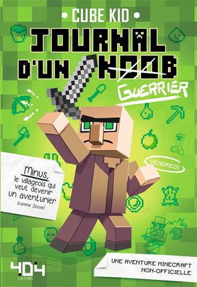 Journal d'un noob. Vol. 1. Guerrier | Cube Kid, Agathe Franck