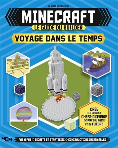 Minecraft, le guide du builder : voyage dans le temps : un guide non officiel | Jake Turner, Juliet Stanley, Nadège Gayon-Debonnet