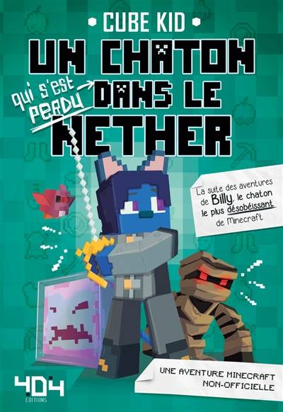 Un chaton qui s'est perdu dans le Nether : une aventure Minecraft non-officielle : la suite des aventures de Billy, le chaton le plus désobéissant de Minecraft | Cube Kid, Vladimir Subbotin, Agathe Franck