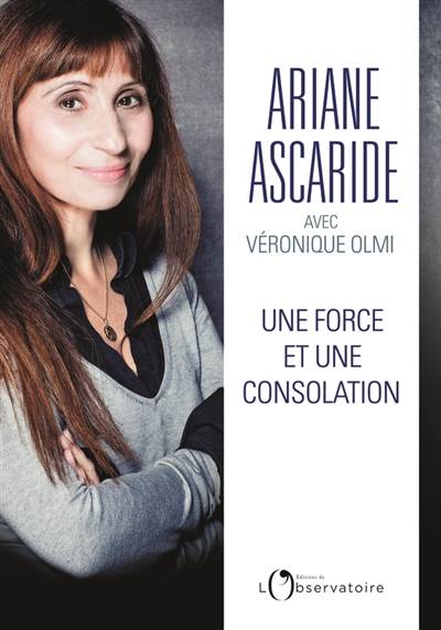 Une force et une consolation | Ariane Ascaride, Veronique Olmi