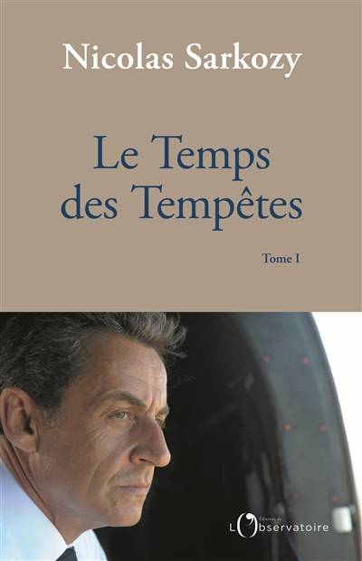 Le temps des tempêtes. Vol. 1 | Nicolas Sarkozy