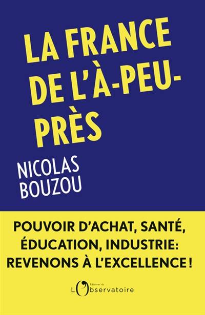 La France de l'à-peu-près | Nicolas Bouzou