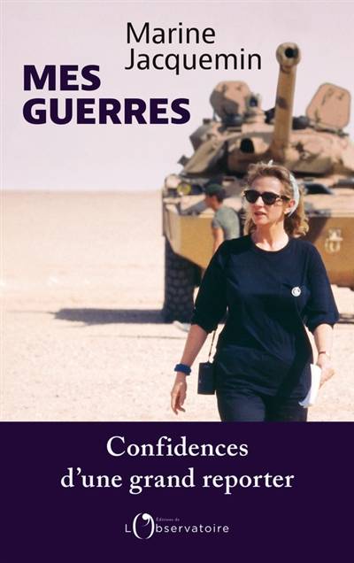 Mes guerres : confidences d'une grand reporter | Marine Jacquemin