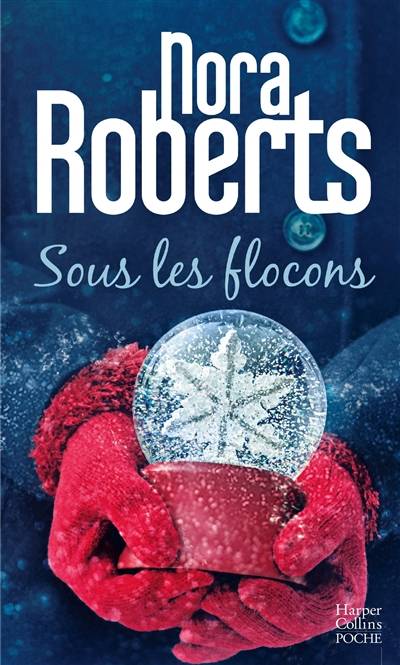 Sous les flocons | Nora Roberts, Jeanne Deschamp, Fabrice Canepa