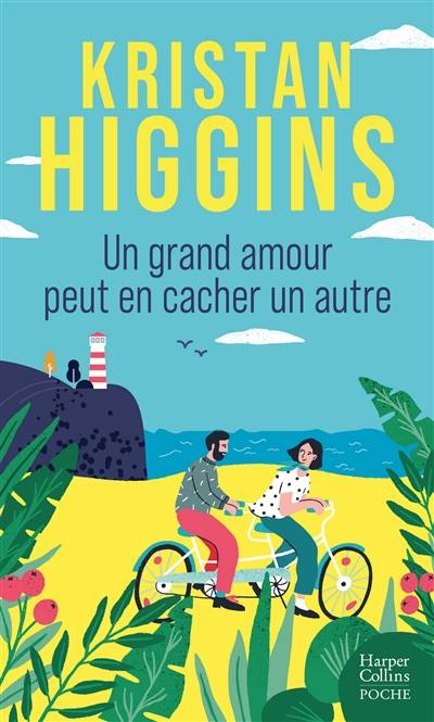 Un grand amour peut en cacher un autre | Kristan Higgins, Karine Xaragai