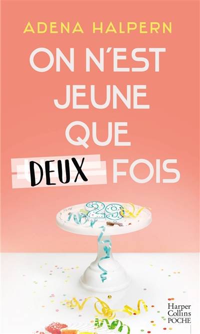 On n'est jeune que deux fois | Adena Halpern, Karine Xaragai