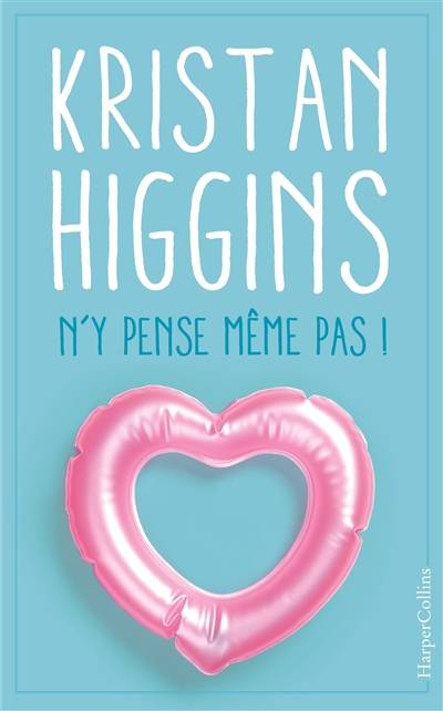 N'y pense même pas ! | Kristan Higgins, Marie Lauzeral