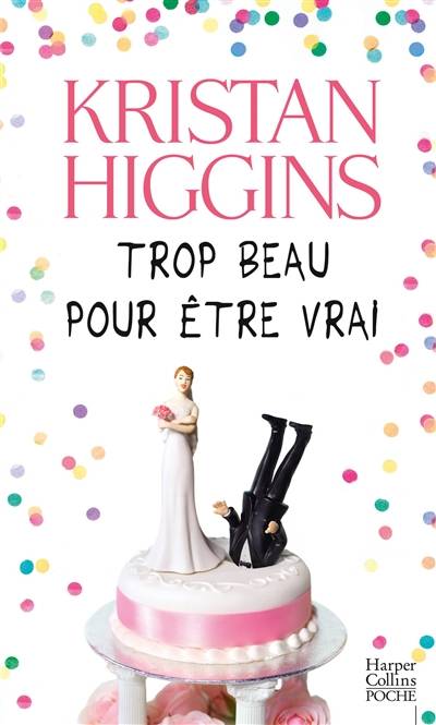 Trop beau pour être vrai | Kristan Higgins, Sandrine Jehanno