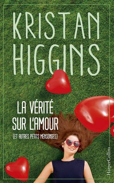 La vérité sur l'amour (et autres petits mensonges) | Kristan Higgins, Marie Lauzeral