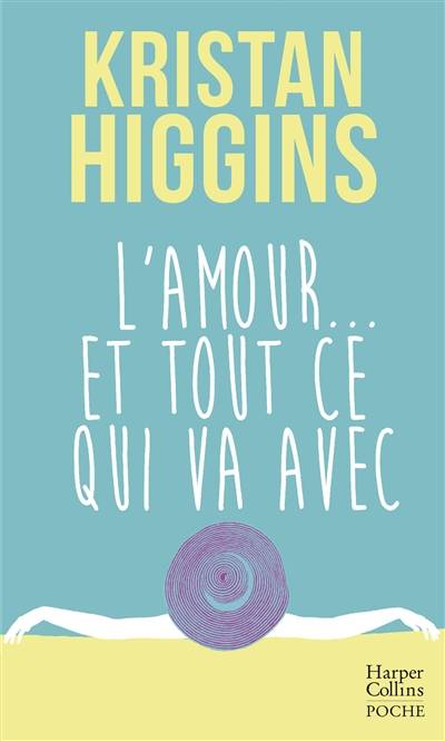 L'amour... et tout ce qui va avec | Kristan Higgins, Jeanne Deschamp