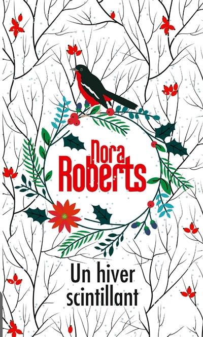 Un hiver scintillant | Nora Roberts, Karine Xaragai, Jeanne Deschamp