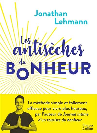 Les antisèches du bonheur | Jonathan Lehmann