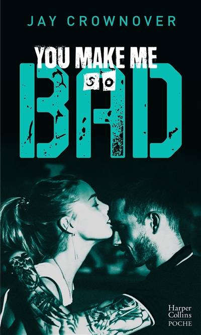 Bad. You make me so bad | Jay Crownover, Angéla Morelli