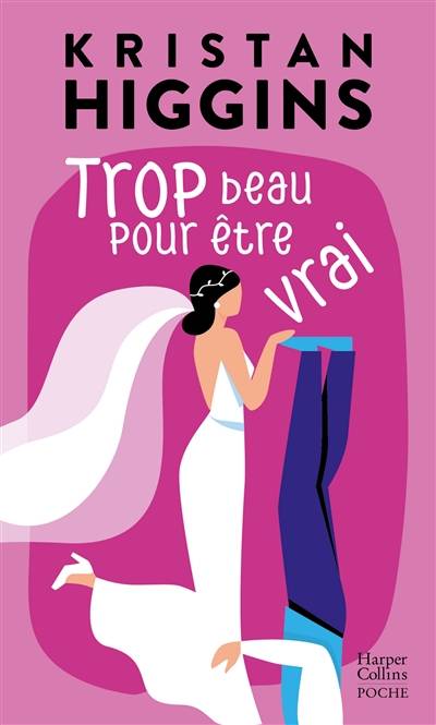 Trop beau pour être vrai | Kristan Higgins, Sandrine Jehanno