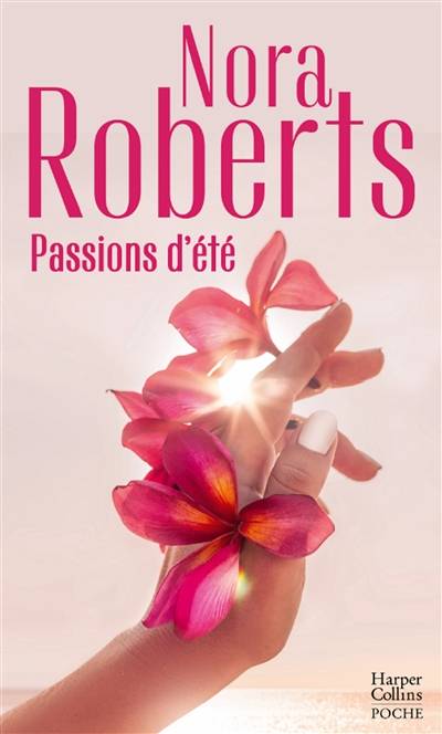 Passions d'été | Nora Roberts, Marie-Claude Cortial, Julia Lopez-Ortega, Charlotte Meira