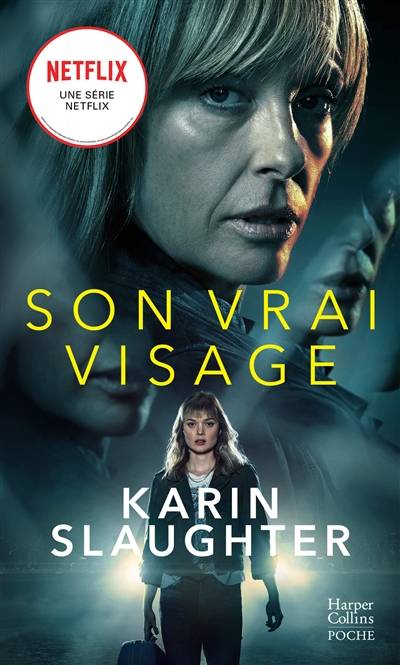 Son vrai visage : thriller | Karin Slaughter, Eve Vila