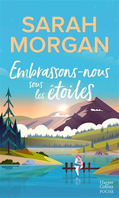 Embrassons-nous sous les étoiles | Sarah Morgan, Sophie A.H.