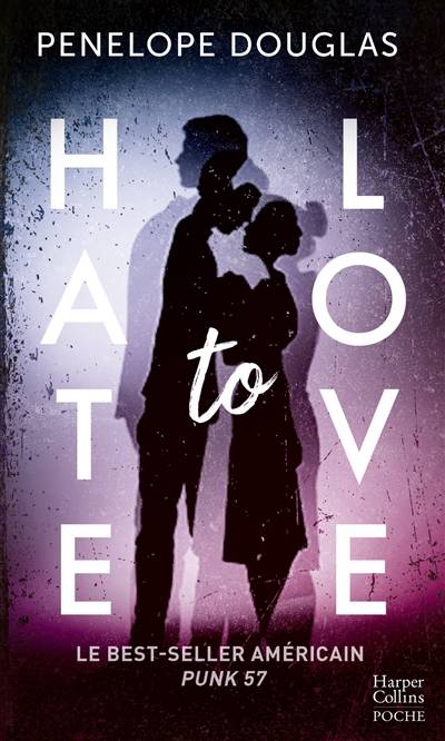 Hate to love | Penelope Douglas, Typhaine Ducellier