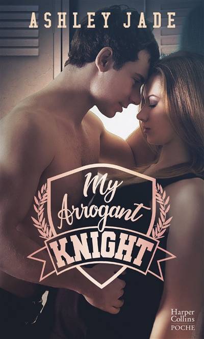 My arrogant knight | Ashley Jade, Rebecca Demonge