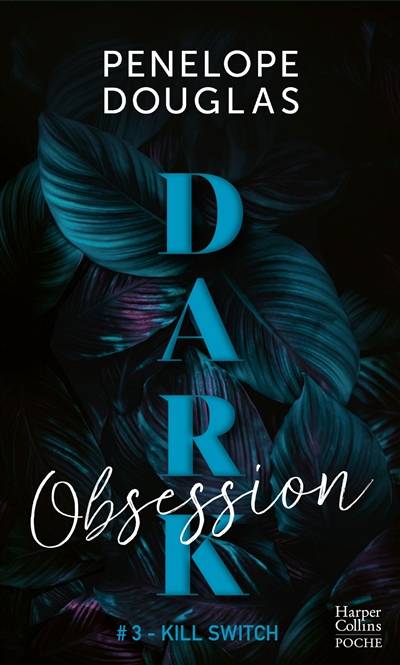 Dark obsession. Vol. 3. Kill switch | Penelope Douglas