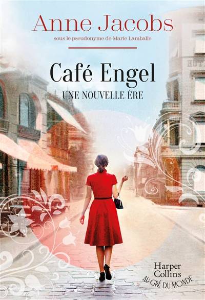 Café Engel. Une nouvelle ère | Anne Jacobs