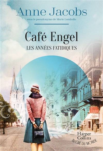 Café Engel. Les années fatidiques | Anne Jacobs