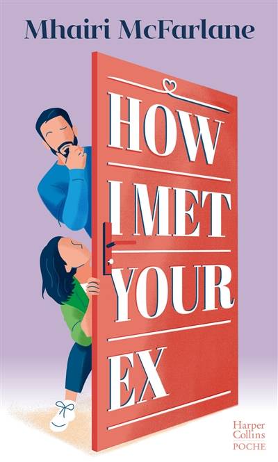 How I met your ex | Mhairi McFarlane, Lauriane Crettenand