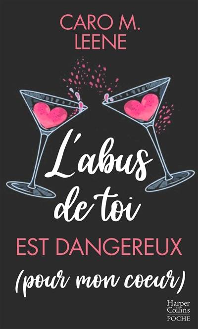 L'abus de toi est dangereux (pour mon coeur) | Caro M. Leene