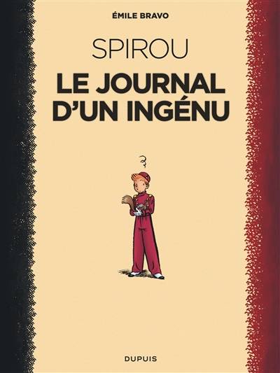 Le Spirou d'Emile Bravo. Vol. 1. Spirou, le journal d'un ingénu | Emile Bravo, Delphine Chedru, Rémi Chaurand