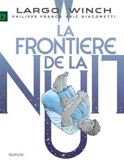 Largo Winch. Vol. 23. La frontière de la nuit | Eric Giacometti, Philippe Francq