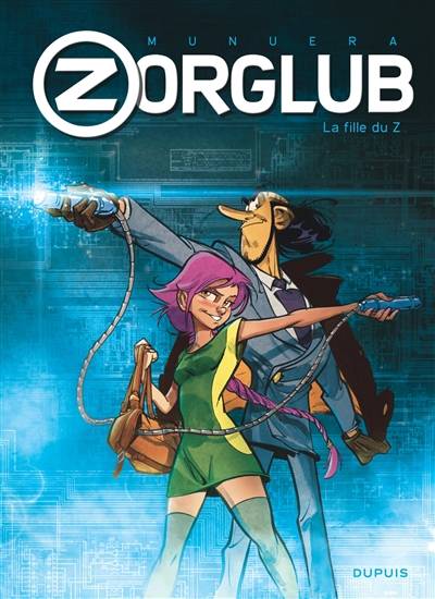 Zorglub. Vol. 1. La fille du Z | José Luis Munuera, Sedyas, Anne-Marie Ruiz