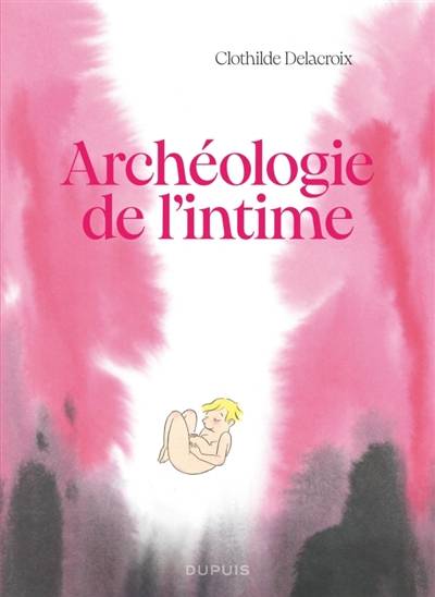 Archéologie de l'intime | Clothilde Delacroix