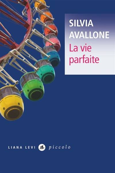 La vie parfaite | Silvia Avallone, Françoise Brun