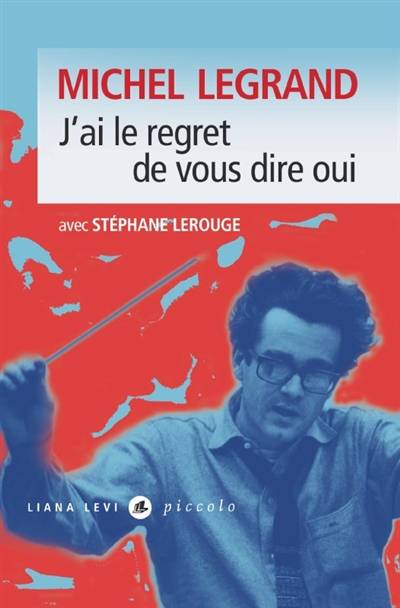 J'ai le regret de vous dire oui | Michel Legrand, Stéphane Lerouge, Damien Chazelle, Macha Méril