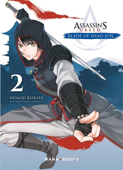 Assassin's creed : blade of Shao Jun. Vol. 2 | Minoji Kurata, Ubisoft, Jean-Benoît Silvestre